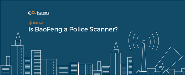 Is Baofeng a Police Scanner?